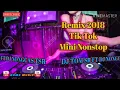 Download Lagu Remix 2018 Tik Tok Mini NonStop