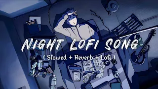 Download Night Lofi Song | Romantic Mashup | Slowed + Reverb | Lofi MP3