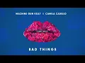 mgk, Camila Cabello - Bad Things