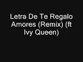 Letra De Te Regalo Amores (Remix) (ft Ivy Queen)