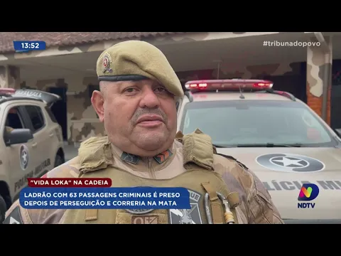 Ladrão com 63 passagens criminais é preso depois de perseguição e correria na mata