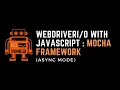 Part01 WebdriverIO Mocha JavaScript Crash Course async