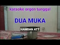 Download Lagu DUA MUKA ( HAMDAN ATT ) / KARAOKE ORGEN TUNGGAL