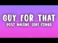Post Malone - Guy For That (Lyrics) ft. Luke Combs