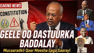 War Deg Deg Ah Geele Oo Dastuurka Ka Saaray Qodobo Ka Difaacayey Mucaaradka 