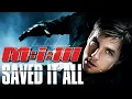 Mission Impossible 3 SAVED The Entire Franchise