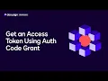 Get an Access Token Using Auth Code Grant Developer Education