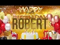 ROBERT - Happy Birt ay Robert