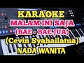 Karaoke MALAM INI SAJA(Bae - Bae Jua)//Nobo Sasamu - Nada Wanita