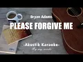 Lagu Please Forgive Me - Bryan Adams ( Acoustic Karaoke )
