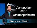Angular For Enterprise Stephen Fluin