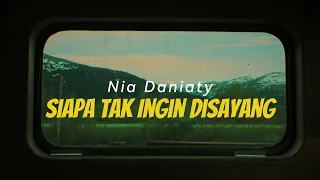 Nia Daniaty - Siapa Tak Ingin Disayang (Official Video Lyric)