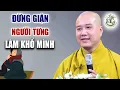 Download Lagu Đừng Giận Người Làm Mình Khổ - Pháp Thoại Thích Pháp Hòa
