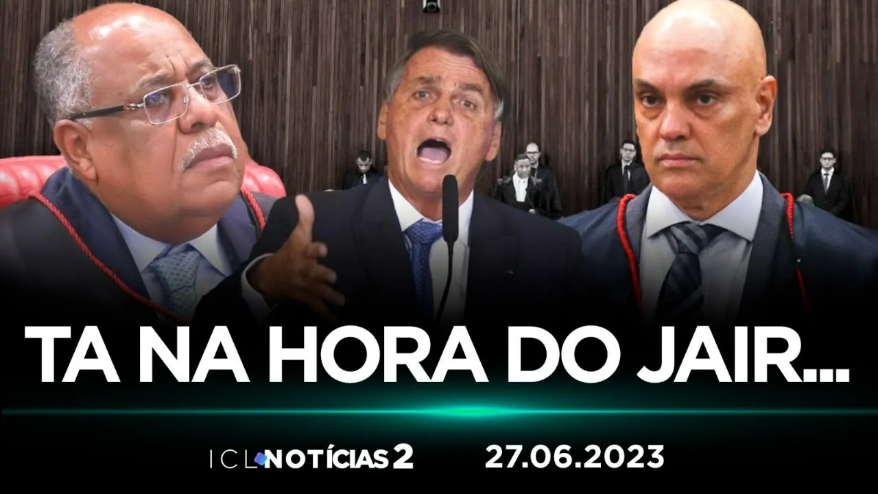 27/06 - ACOMPANHE AO VIVO O JULGAMENTO DE BOLSONARO NO TSE - ICL NOTÍCIAS 2