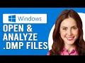How To Open And Analyze Windows Crash Dump Files DMP Read Analyze Windows Crash Dump Files DMP