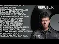 REPUBLIK FULL ALBUM TANPA IKLAN 