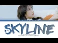 IZ*ONE Chaeyeon "Skyline (Sejeong Cover)" Lyrics (아이즈원 채연 Skyline 세정 커버)