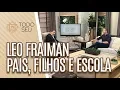 Lagu Pais, filhos e escola, com Leo Fraiman - Todo Seu (04/04/19)