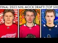 FINAL 2023 NHL MOCK DRAFT TOP 50 Best Prospect Order Predictions