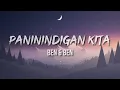 Ben & Ben - Paninindigan Kita (Lyrics)