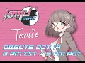 Temie Debuts Live Oct 14 8pm EST 5pm PDT
