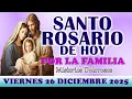 ‍🌹SANTO ROSARIO DE HOY POR LA FAMILIA🌹 VIERNES 26 DICIEMBRE 2025 MISTERIOS DOLOROSOS 🌹ROSARIO DE HOY