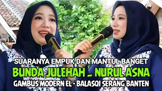 gambus modern el balasqi serang banten nurul asna vocal bunda julehah