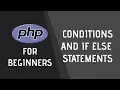 Conditions and If Else Statements PHP for Beginners