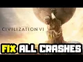 FIX Sid Meier s Civilization VI Crashing Not Launching Freezing Black Screen