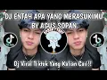 Download Lagu DJ ENTAH APA YANG MERASUKIMU MELODY VIRAL BY AGUS SOPAN | DJ VIRAL TIKTOK YANG KALIAN CARI