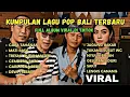 Download Lagu KUMPULAN LAGU POP BALI TERBARU 2025 | LAGU BALI VIRAL DI TIKTOK