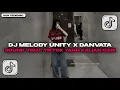 Download Lagu DJ MELODY UNITY X DANVATA YANG KALIAN CARI CARI !! VIRAL TIKTOK TERBARU 2025