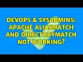 DevOps SysAdmins Apache AliasMatch and DirectoryMatch not working