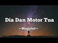 Download Lagu Dia Dan Motor Tua - Wonggabut (Lyric song)