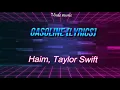 Haim - Gasoline (Lyrics) ft. Taylor Swift