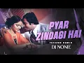 Lagu Pyar Zindagi Hai | Techno Remix | Dj Nonie | Muqaddar Ka Sikandar | Rekha, Amitabh Bachchan