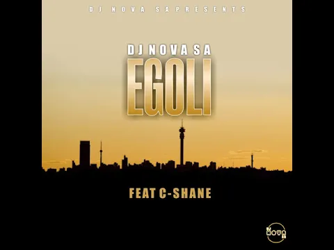 Download MP3 DJ Nova SA Egoli Feat  C Shane