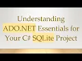 Understanding ADO NET Essentials for Your C SQLite Project