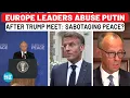 Download Lagu On Cam: Europe Leaders Abuse Putin Just As Trump Meet Ends; Sabotaging Peace Chance?| Ukraine,Russia