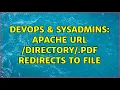 DevOps SysAdmins apache URL directory pdf Redirects to file 2 Solutions