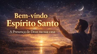 SINTA O ESPÍRITO SANTO ATRAVÉZ DESSES LOUVORES - DEUS NA MINHA CASA