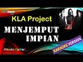 Download Lagu MENJEMPUT IMPIAN - KLA PROJECT [Karaoke Version]