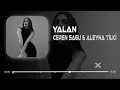 Ceren Sagu & Aleyna Tilki - Yalan (Berat Can Remix) Sonra Öylece Bu Koca Aşkla