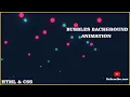 Bubbles Background Animation HTML CSS