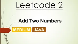 Leetcode 2 Add Two Numbers Java