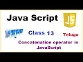 What is Concatenation Operator in JavaScript what is Operators in javaScript VLR Class 13