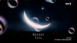 موسيقي مسلسل عبد الحميد الثاني من اجمل واروع موسيقي للمسلسلات التركية دندنها