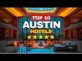 Top 10 Hotels in Austin Texas