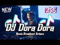 DJ Dora Dora Breakbeat Tiktok Fyp Viral Remix Full Bass Version 2025