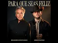 Para Que Seas Feliz (Desde Mexico)